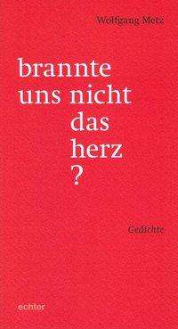 Brannte Uns Nicht Das Herz? - Metz - Livros -  - 9783429044114 - 