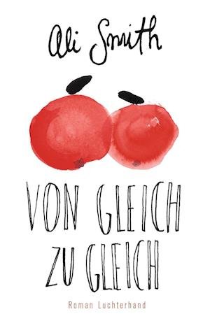 Cover for Ali Smith · Von Gleich Zu Gleich (Bok)