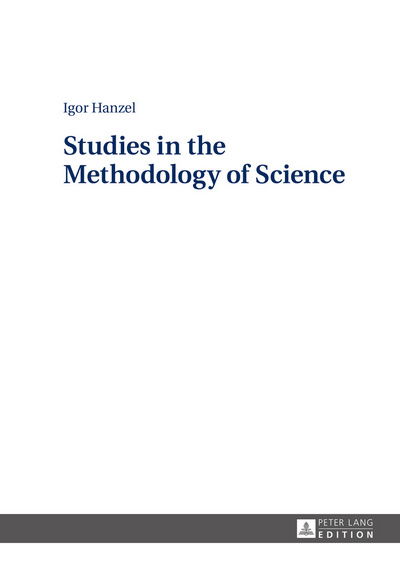 Cover for Igor Hanzel · Studies in the Methodology of Science (Hardcover Book) [New edition] (2015)