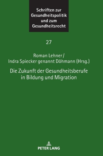 Cover for Die Zukunft der Gesundheitsberufe in Bildung und Migration : 27 (Hardcover Book) (2023)
