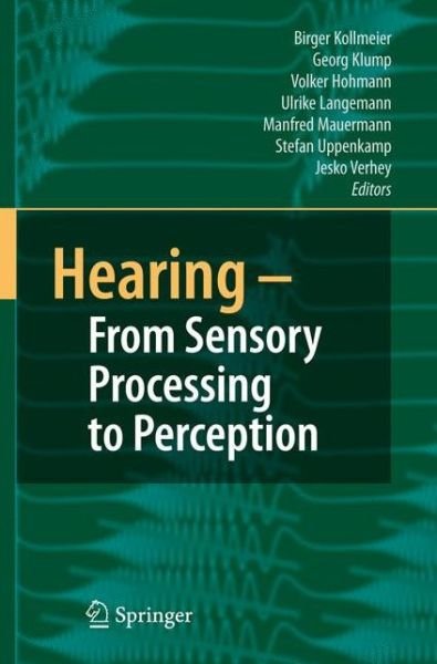 Cover for B Kollmeier · Hearing - From Sensory Processing to Perception (Paperback Book) [Softcover reprint of hardcover 1st ed. 2007 edition] (2010)