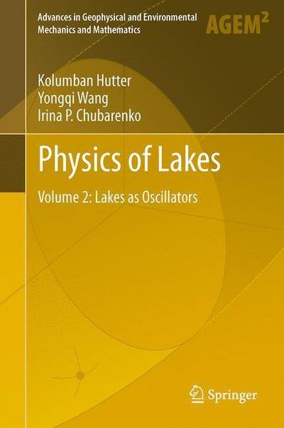 Cover for Kolumban Hutter · Physics of Lakes: Volume 2: Lakes as Oscillators - Advances in Geophysical and Environmental Mechanics and Mathematics (Innbunden bok) [2011 edition] (2011)