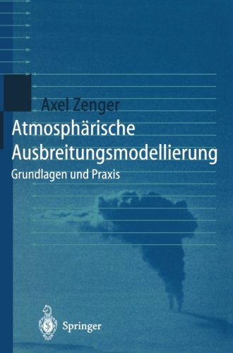 Cover for Axel Zenger · Atmospharische Ausbreitungsmodellierung: Grundlagen Und Praxis (Paperback Book) [Softcover Reprint of the Original 1st 1998 edition] (2012)