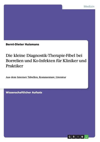 Cover for Bernt-dieter Huismans · Die Kleine Diagnostik-therapie-fibel Bei Borrelien Und Ko-infekten Für Kliniker Und Praktiker (Pocketbok) [German edition] (2014)