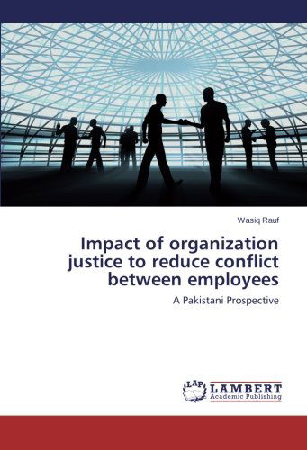 Cover for Wasiq Rauf · Impact of Organization Justice to Reduce Conflict Between Employees (Paperback Book) (2014)