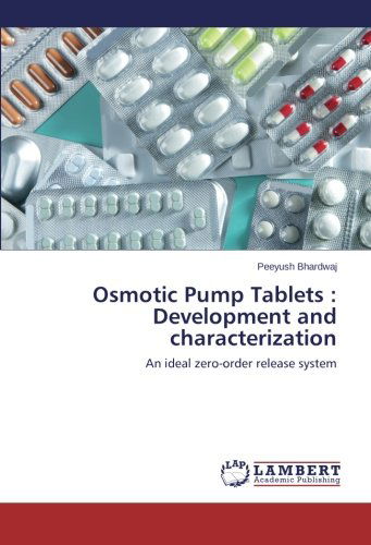 Cover for Peeyush Bhardwaj · Osmotic Pump Tablets : Development and Characterization: an Ideal Zero-order Release System (Paperback Book) (2014)