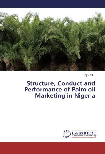 Cover for Ejor Tiku · Structure, Conduct and Performance of Palm Oil Marketing in Nigeria (Paperback Bog) (2013)