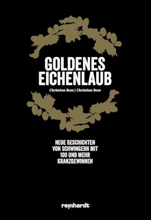 Goldenes Eichenlaub - Christina und Christian Boss - Books - Reinhardt, Friedrich - 9783724527114 - March 21, 2024