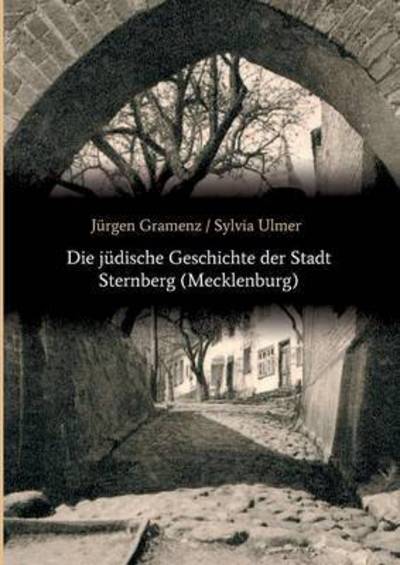 Cover for Jurgen Gramenz · Die Judische Geschichte Der Stadt Sternberg (Mecklenburg) (Paperback Book) (2015)