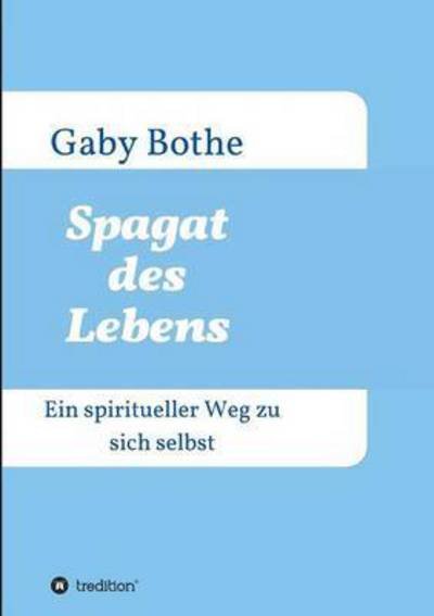 Cover for Bothe · Spagat des Lebens (Bok) (2016)