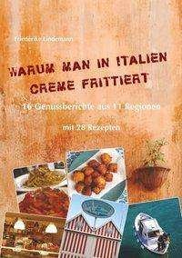 Warum man in Italien Creme fr - Lindemann - Bøger -  - 9783748163114 - 
