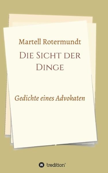 Die Sicht der Dinge - Rotermundt - Bøger -  - 9783748246114 - 3. december 2019