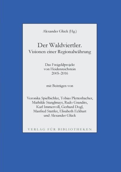 Cover for Glück · Der Waldviertler. Visionen einer (Buch) (2019)