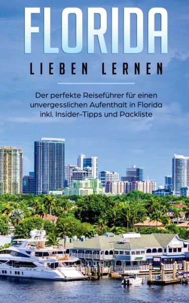 Cover for Judith Gabel · Florida lieben lernen: Der perfekte Reisefuhrer fur einen unvergesslichen Aufenthalt in Florida inkl. Insider-Tipps und Packliste (Paperback Book) (2020)