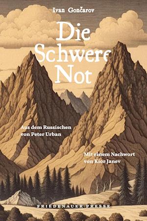 Die Schwere Not - Ivan Gončarov - Kirjat - Friedenauer Presse - 9783751880114 - torstai 28. maaliskuuta 2024