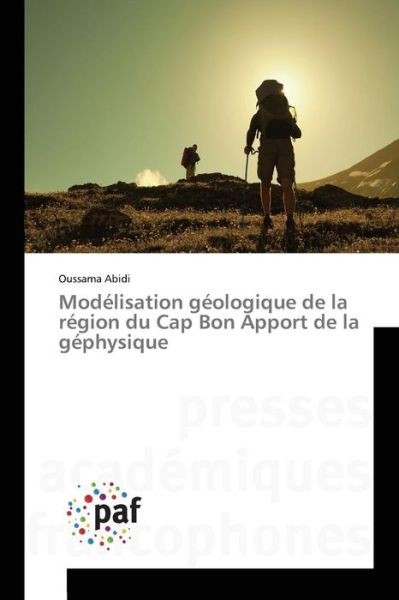 Cover for Abidi Oussama · Modelisation Geologique De La Region Du Cap Bon Apport De La Gephysique (Paperback Book) (2018)