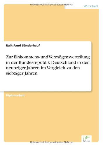 Cover for Raik-Arnd Sunderhauf · Zur Einkommens- und Vermoegensverteilung in der Bundesrepublik Deutschland in den neunziger Jahren im Vergleich zu den siebziger Jahren (Paperback Book) [German edition] (2002)