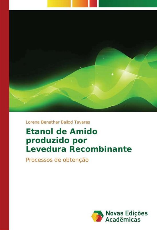Cover for Tavares · Etanol de Amido produzido por L (Book)