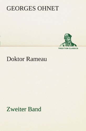 Cover for Georges Ohnet · Doktor Rameau - Zweiter Band (Tredition Classics) (German Edition) (Paperback Book) [German edition] (2012)
