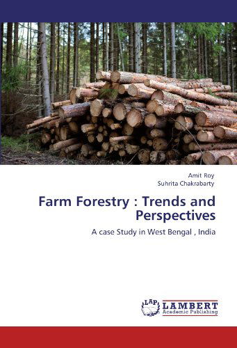 Cover for Suhrita Chakrabarty · Farm Forestry : Trends and Perspectives: a Case Study in West Bengal , India (Taschenbuch) (2011)