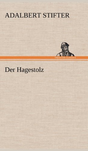 Cover for Adalbert Stifter · Der Hagestolz (Gebundenes Buch) [German edition] (2012)