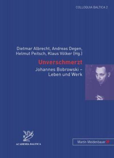 Cover for Unverschmerzt: Johannes Bobrowski - Leben Und Werk - Colloquia Baltica (Paperback Book) (2004)