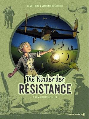 Cover for Ers, Benoit; Dugomier, Vincent · Die Kinder Der Resistance Band 7 - Vom Himmel Gefallen (Bok)
