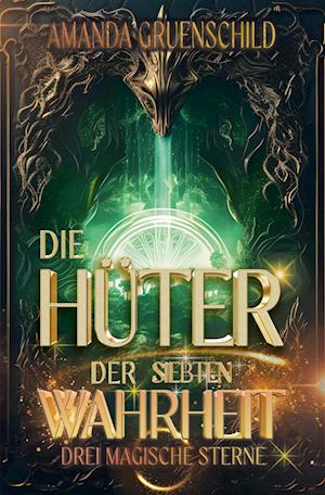 Cover for Amanda Gruenschild · Die Hüter der siebten Wahrheit (Book) (2023)