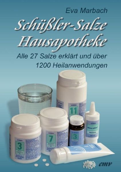 Schussler-Salze Hausapotheke - Eva Marbach - Książki - Eva Marbach Verlag - 9783938764114 - 11 czerwca 2009