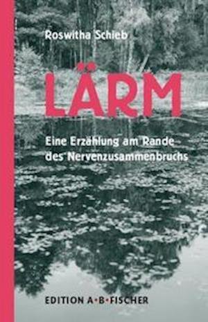 Cover for Roswitha Schieb · LÄrm (Hardcover Book) (2022)
