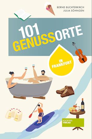 101 GenussOrte in Frankfurt - Bernd Buchterkirch - Kirjat - Societaets Verlag - 9783955424114 - maanantai 1. marraskuuta 2021