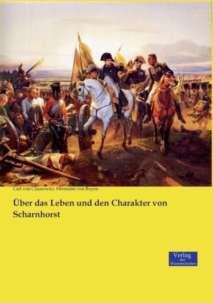 Cover for Carl Von Clausewitz · UEber das Leben und den Charakter von Scharnhorst (Taschenbuch) (2019)