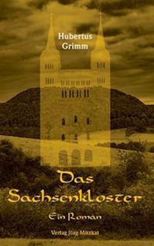 Cover for Hubertus Grimm · Das Sachsenkloster (Hardcover Book) (2021)