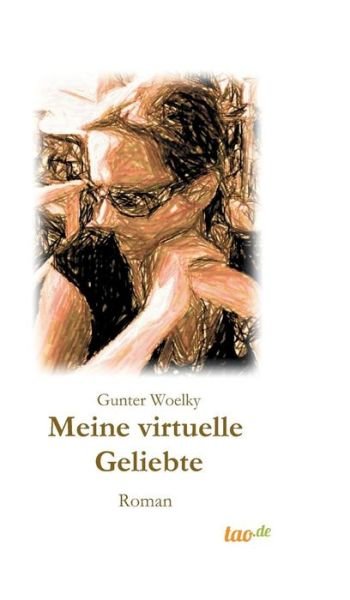 Cover for Woelky · Meine virtuelle Geliebte (Buch) (2017)