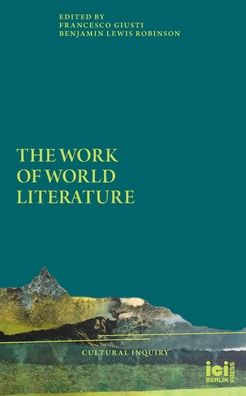 Cover for Francesco Giusti · The Work of World Literature (Paperback Book) (2021)