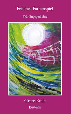 Cover for Grete Ruile · Frisches Farbenspiel (Book) (2025)