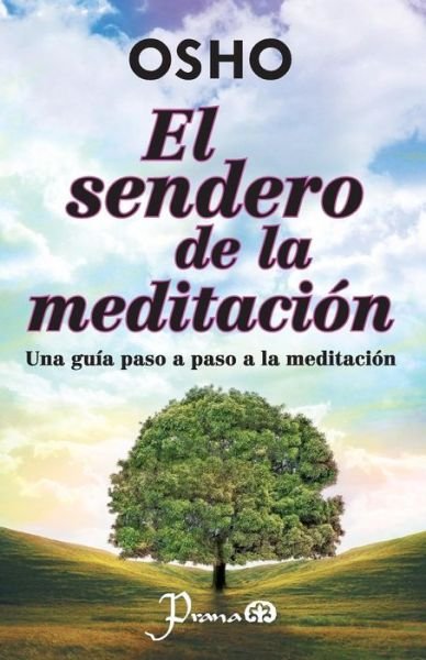 Cover for Osho · El Sendero De La Meditacion: Una Guia Paso a Paso a La Meditacion (Paperback Bog) [Spanish edition] (2013)