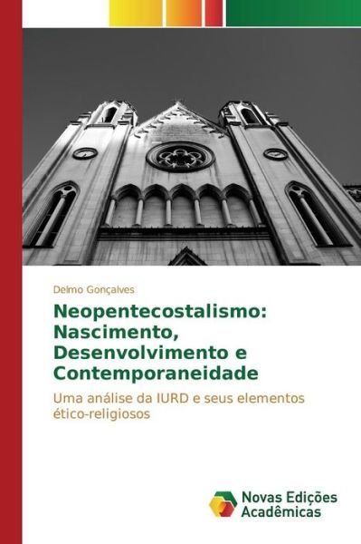 Cover for Goncalves Delmo · Neopentecostalismo: Nascimento, Desenvolvimento E Contemporaneidade (Pocketbok) (2015)