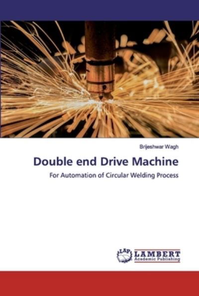 Cover for Wagh · Double end Drive Machine (Buch) (2019)