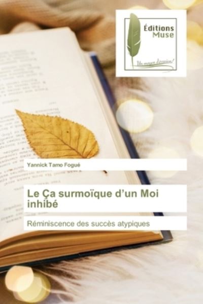 Cover for Yannick Tamo Fogue · Le Ca surmoique d'un Moi inhibe (Paperback Book) (2021)