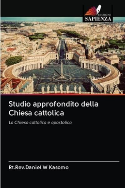 Cover for Rt Rev Daniel W Kasomo · Studio approfondito della Chiesa cattolica (Paperback Book) (2020)