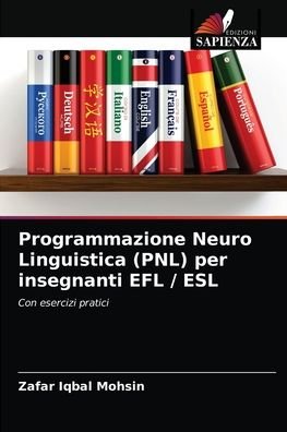 Cover for Zafar Iqbal Mohsin · Programmazione Neuro Linguistica (PNL) per insegnanti EFL / ESL (Pocketbok) (2021)