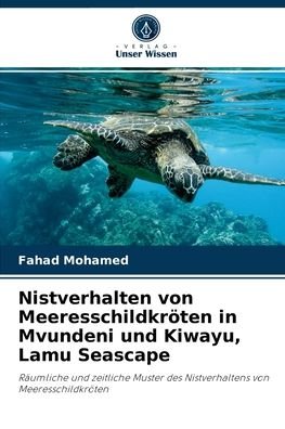 Cover for Fahad Mohamed · Nistverhalten von Meeresschildkroeten in Mvundeni und Kiwayu, Lamu Seascape (Taschenbuch) (2021)