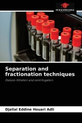 Cover for Djallal Eddine Houari Adli · Separation and fractionation techniques (Paperback Bog) (2021)