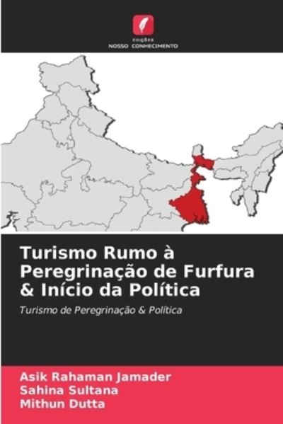 Cover for Asik Rahaman Jamader · Turismo Rumo a Peregrinacao de Furfura &amp; Inicio da Politica (Paperback Book) (2021)