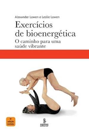 Cover for Alexander · ExercÍcios De BioenergÉtica: O Caminho Para Uma SaÚde Vibrante (Paperback Bog) (2020)