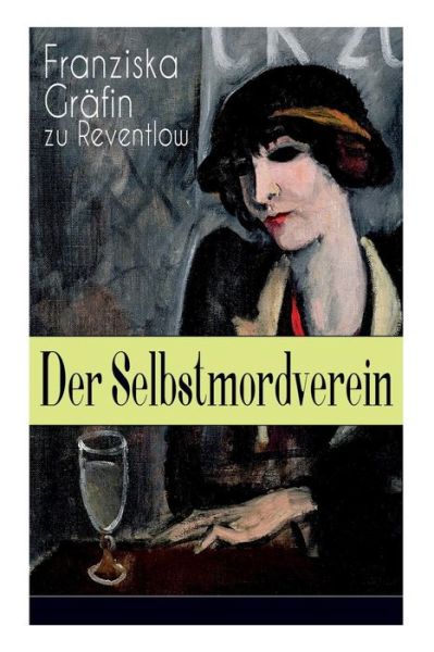 Cover for Franziska Gräfin zu Reventlow · Der Selbstmordverein (Paperback Book) (2018)