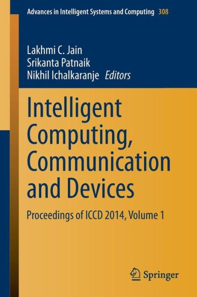 Cover for Lakhmi C Jain · Intelligent Computing, Communication and Devices: Proceedings of ICCD 2014, Volume 1 - Advances in Intelligent Systems and Computing (Paperback Book) [2015 edition] (2014)