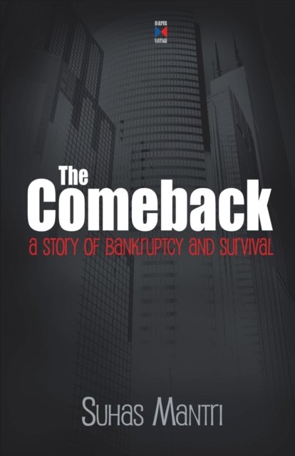 Cover for Suhas Mantri · Comeback: A Story Of Bankruptcy And Survival (Paperback Book) (2009)