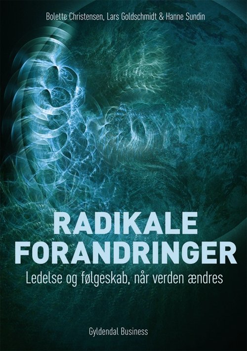 Radikale forandringer - Lars B. Goldschmidt; Bolette Christensen; Hanne M. Sundin - Bücher - Gyldendal Business - 9788702122114 - 5. Dezember 2011